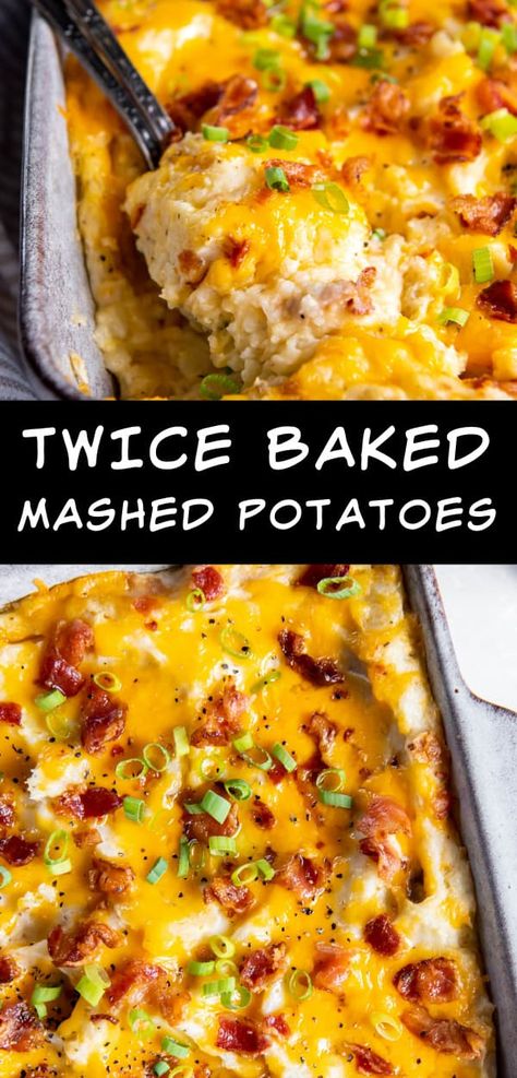 Twice Baked Loaded Mashed Potatoes, Double Cooked Potatoes, Twice Baked Mash Potatoes, Bake Mashed Potatoes Recipe, Double Mashed Potatoes Recipe, Good Side Dishes For Steak, Twiced Baked Mashed Potatoes, Twiced Baked Mashed Potato Casserole, Double Baked Mashed Potatoes