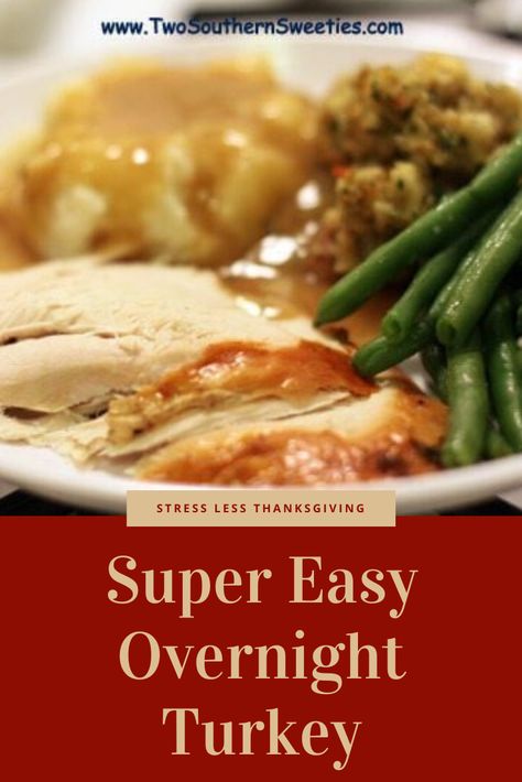 Super Easy Overnight Roast Turkey - Two Southern Sweeties Overnight Turkey Recipe, Overnight Turkey, Cook Turkey In Oven, Soften Butter Quickly, Turkey In Oven, Turkey In Roaster, Overnight Recipes, Roast Turkey Recipes, Whole Turkey