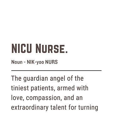 NICU Nurse Definition • Millions of unique designs by independent artists. Find your thing. Neonatal Nurse Quotes, Nicu Nursing Aesthetic, Nicu Nurse Quotes, Nicu Nurse Aesthetic, Nicu Nursing Quotes, Preemie Quotes, Funny Truth Or Dare, Nicu Nursing, Nurse Definition