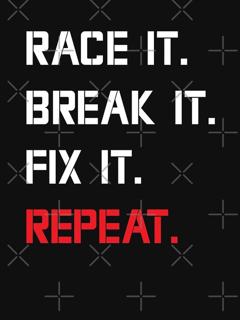 "Race It Break It Fix It Repeat RC Car Racing Build Drive Crash Repair Funny Car Lovers" T-shirt by ZINE07 | Redbubble Car Guy Quotes Funny, Car Guys Quotes, Car Enthusiast Quotes, Car Lovers Quotes, Car Quotes For Men, Speed Quotes, Quotes About Cars, Car Guy Quotes, Cool Catch Phrases