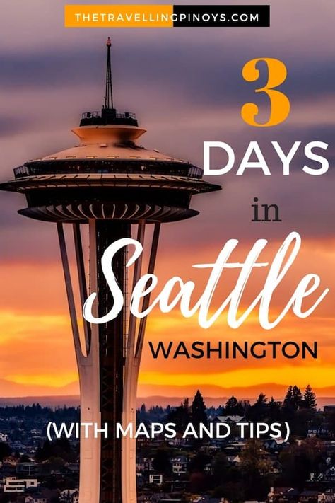 3 Days in Seattle: Itinerary With Maps and Tips - The Travelling Pinoys Seattle Itinerary, Seattle Travel Guide, Things To Do In Seattle, Seattle Vacation, Washington Seattle, Canada Trip, Seattle Travel, Usa Destinations, Washington Travel