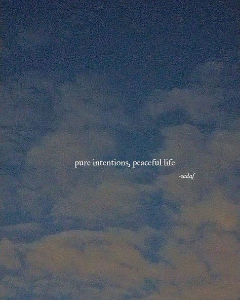 Peaceful quote, quote , intentions matter Pure Quotes Thoughts, Genuine Intentions Quotes, Pure Soul Quotes, Pure Quotes, My Intentions Are Pure Quotes, Intentions Quotes, When Your Intentions Are Pure Quotes, My Intentions Are Pure, Pure Intentions