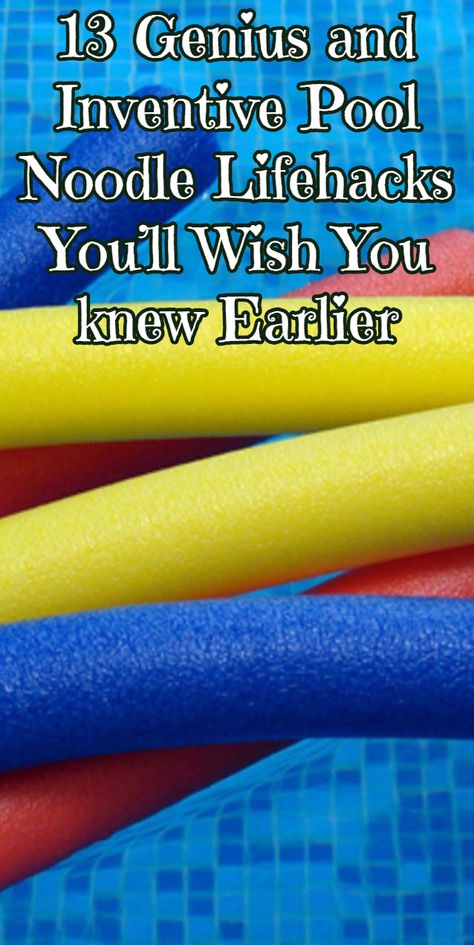 13 Genius and Inventive Pool Noodle Lifehacks You’ll Wish You knew Before Pool Noodle Ideas Life Hacks, Swim Noodles, Noodles Ideas, Pool Noodle Crafts, Pool Tube, Pool Hacks, Stock Tank Pool, Pool Noodle, Diy Pool