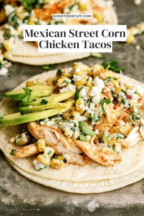 Mexican Street Corn Tacos, Street Corn Meal, Chicken And Corn Tacos, Chicken Street Corn Tacos, Corn Tortilla Chicken Tacos, Mexican Street Corn Chicken Tacos, Corn Chicken Tacos, Mexican Street Corn Grilled Chicken, Street Corn Chicken Tacos