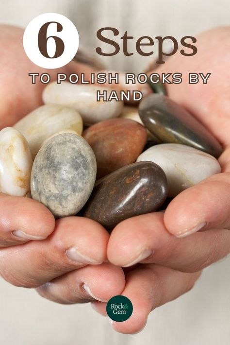 How to Polish Rocks by Hand | Rock & Gem Magazine Polish Rocks, River Rock Crafts, How To Polish Rocks, How To Make Rocks, Rock Crafts Diy, Rock Tumbling, Rock Tumbler, Rock Hunting, The Beauty Of Nature