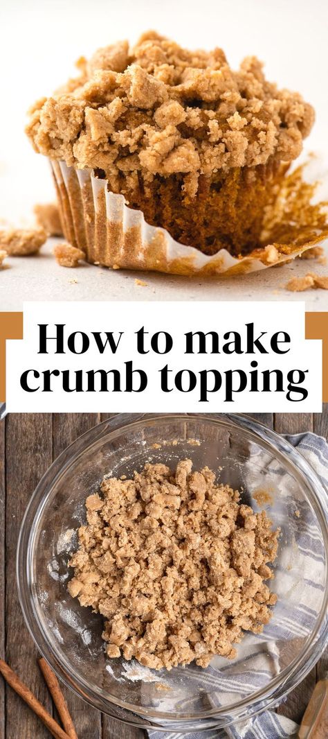 how to make crumb topping pin with overlay text Crumb Cake Topping Recipe, Crumb Topping For Muffins, Easy Graham Cracker Crust, Strudel Topping, Crumb Cake Topping, Streusel Topping For Muffins, Making Muffins, Baked Fruit Desserts, Crumb Topping Recipe