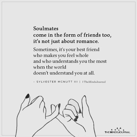 Soulmates Come In The Form Of Friends Too My Soulmate Is My Best Friend, Soul Best Friend Quotes, Quotes To Give To Your Best Friend, Best Friends Soulmates Quotes, Thoughts Quotes Of Friends, Proud Of Best Friend Quotes, My Best Friend My Soulmate, Soulmates Come In The Form Of Friends Too, One Best Friend Quotes