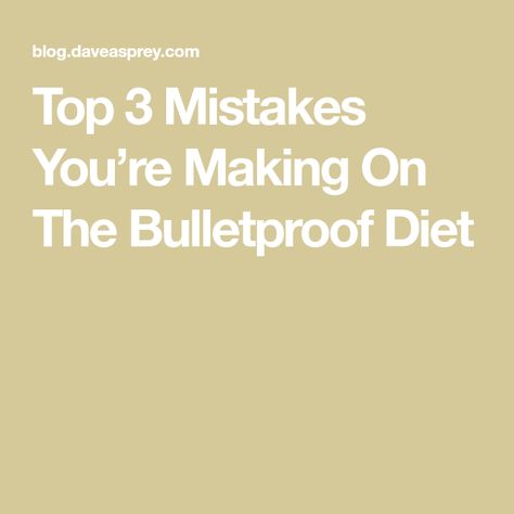 Top 3 Mistakes You’re Making On The Bulletproof Diet Bullet Proof Diet, Bulletproof Recipes, Bulletproof Diet, Healthy Meat Recipes, South Beach Diet, Diet For Beginners, Diet Doctor, Lchf Recipes, Korean Street Food