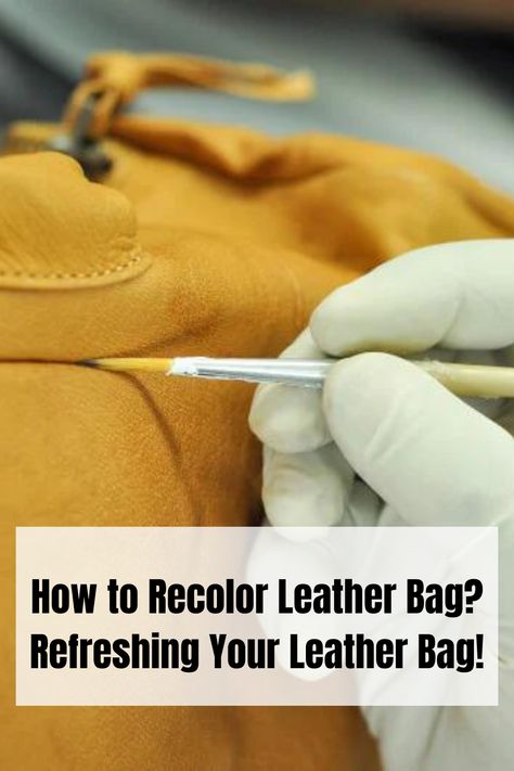 How to Recolor Leather Bag Restoring Leather Purse, How To Dye Leather Purse, Cleaning Purses, Leather Purse Diy, Leather Bag Cleaning, Clean Leather Purse, Clean White Leather, Purse Diy, Leather Restoration