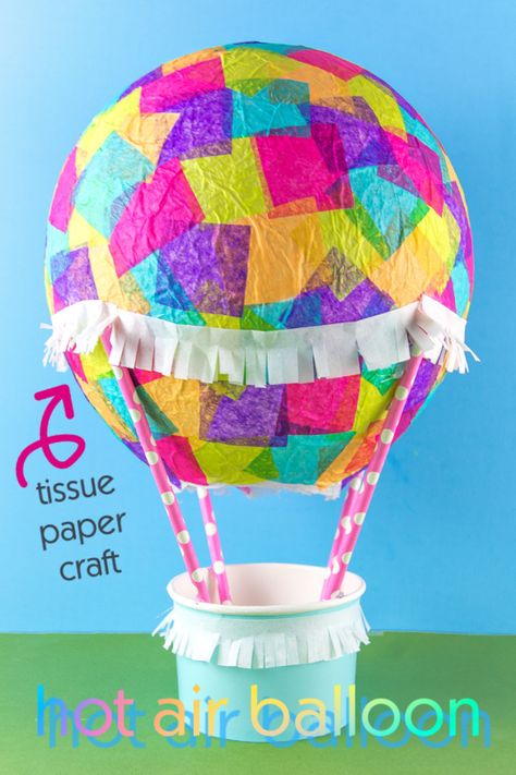 Let's Make a Tissue Paper Hot Air Balloon Craft • Kids Activities Blog Balloon Diy Crafts, Ballon Crafts, Air Balloon Craft, Diy Hot Air Balloon, Balloon Craft, Hot Air Balloon Paper, Hot Air Balloon Craft, Diy Hot Air Balloons