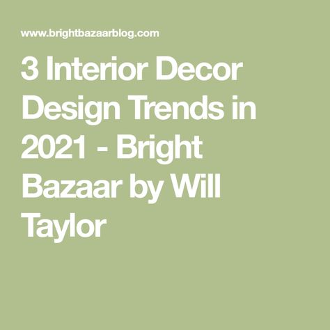 3 Interior Decor Design Trends in 2021 - Bright Bazaar by Will Taylor Home Trends 2024 Interior Design, 2024 Trends Interior, Interior Design Trends For 2024, Colour Trends 2024 Interior, Interior Design Trends 2024 2025, 2024 Home Design Trends, Wall Art Trends 2024, Color Trends 2024 Interior, 2024 Furniture Trends