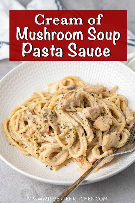 Pasta with Cream of Mushroom pasta sauce and chicken Cream Of Mushroom Soup Pasta, Mushroom Soup Pasta, White Pasta Sauce, Cream Of Mushroom Pasta, White Pasta Sauce Recipe, Mushroom Pasta Sauce, Chicken Mushroom Pasta, Campbells Soup Recipes, Pasta Sauce Recipe