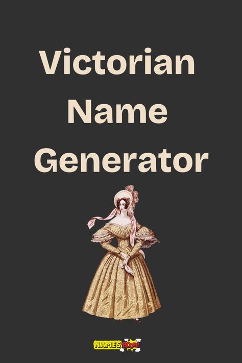 victorian name generator Names For Royalty, Whimsigoth Names, Gothic Names Victorian, Names That Mean Magic, Name Generator Character, Old Last Names, Victorian Last Names, 70s Names, Royal Names For Characters