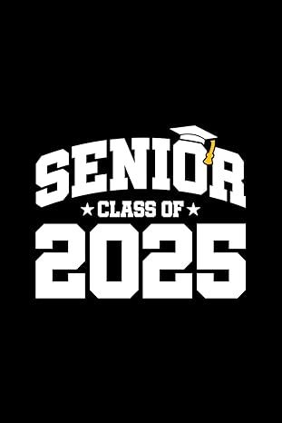 Senior Class of 2025: Blank Lined Journal / Notebook with Black Cover Class Of 2025 Logo, Senior Class Of 2025, Class Of 2025 Aesthetic, Senior Class Board Ideas, Senior 2025 Ideas, Seniors Board, Grad Hoodies, Seniors Jacket, Senior Board Ideas