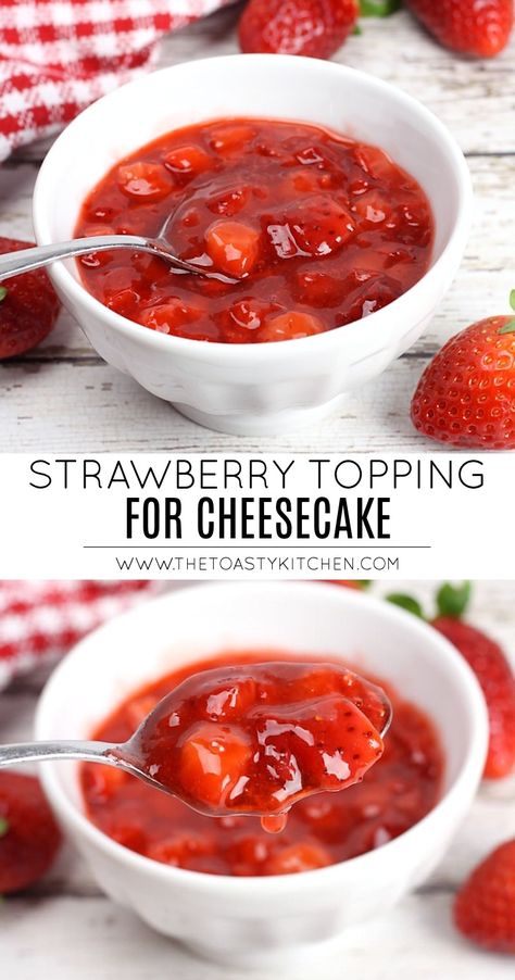 Cheesecake Strawberry Topping, Strawberry Topping For Cheesecake, Topping For Cheesecake, Cheesecake Strawberry, New York Strip Steak, Mini Cheesecakes Easy, Recipe Cheesecake, Strawberry Cheesecake Recipe, Homemade Strawberry Sauce