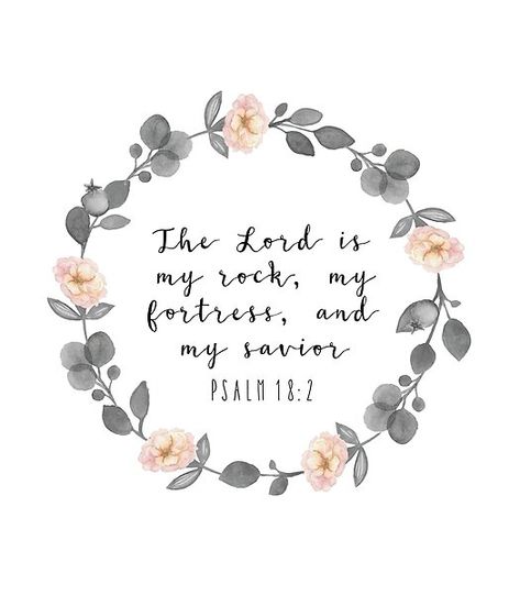 Bible Verse Psalm 18:2 "The Lord is my rock, my fortress, and my savior" Bible Frame, Bible Verse Women, New Year Verses, New Year Bible Verse, Bible Verse Printables, Bible Verse Images, The Lord Is My Rock, Bible Verse Painting, Bible Verse Signs