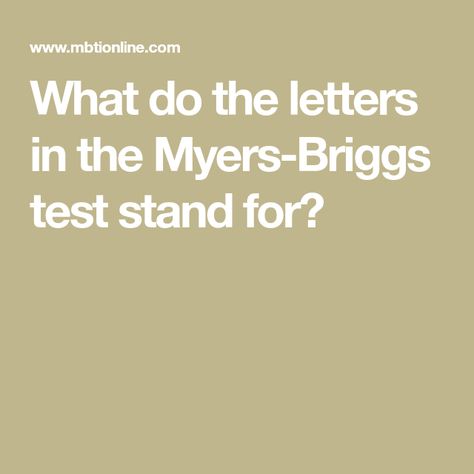 What do the letters in the Myers-Briggs test stand for? Myers Briggs Characters, What Does Mbti Stand For, Meyers Briggs Personality Test, Myers Briggs Test, Meyers Briggs, Myers Briggs Personality Test, Infj Personality Type, Myers Briggs Personality Types, Myers Briggs Personalities