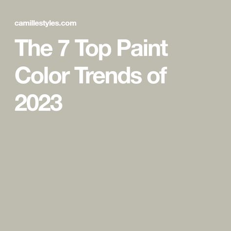 The 7 Top Paint Color Trends of 2023 Paint Color Trends, Top Paint Colors, Warm Paint Colors, Paint Trends, Room Wall Colors, Trending Paint Colors, Neutral Paint Colors, Bedroom Wall Colors, Best Paint Colors