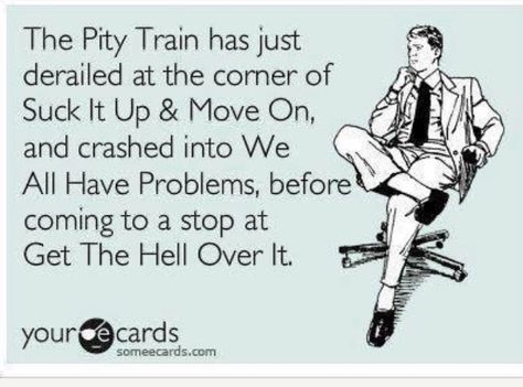 Sick of hearing peoples sob stories and how everyone treats them so bad, get over yourself, accept responsibility over what you have caused and done to others and there lives! If you would stop blaming things on others and admit when you have done wrong maybe you wouldn't have to start a useless pity party and hoping everyone feels sorry for you. Humour, Work Humour, Hilarious Stuff, Life Poems, Writing Corner, Snarky Humor, Funny Life, E Card, Nurse Humor