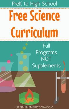 Free Science Curriculum for All Grades - Full Programs NOT Supplements at LifeInTheNerddom.com Free Science Curriculum, Homeschool Science Curriculum, Free Homeschool Curriculum, 4th Grade Science, 6th Grade Science, Homeschool Education, 5th Grade Science, High School Science, Homeschool Learning