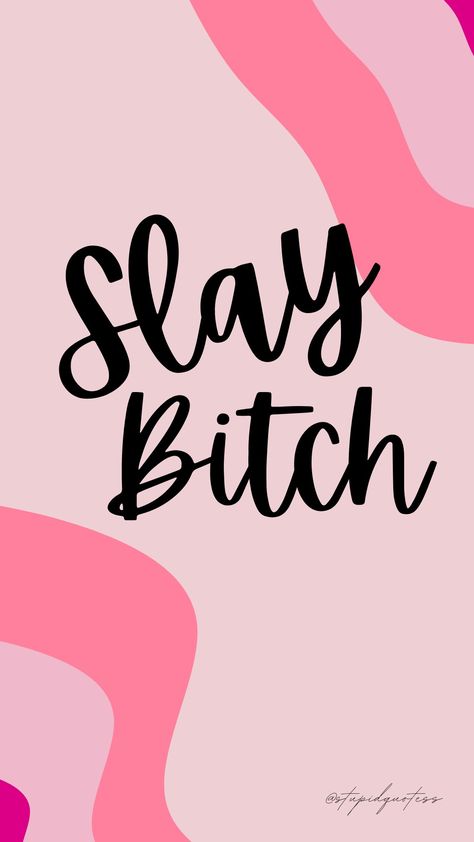 Pink Slay Words Quotes, Swear Words Quotes Aesthetic, Slay Girl Quotes, Slay Queen Quotes, Slay Aesthetic Wallpaper, Swear Word Wallpaper, Slay Wallpapers Iphone, Slay Queen Wallpaper, Quotes With Swear Words