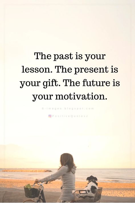 Quotes The past is your lesson. The present is your gift. The future is your motivation. The Past Year Quotes, Past Year Quotes, Past Present Future Tattoo, Past Present Future Quotes, Past And Future Quotes, Bright Future Quotes, Following Your Heart Quotes, Be Present Quotes, Counseling Quotes