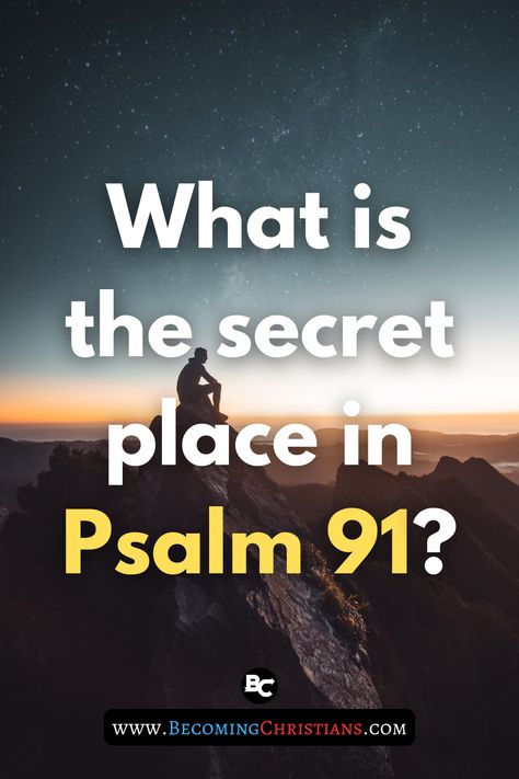 What is the secret place in Psalm 91? Psalm 91 1, Psalms 91, Holy Holy, Secret Place, Book Of Psalms, Biblical Teaching, Psalm 91, It's A Secret, Bible Teachings