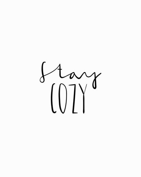 stay cozy! | winter quote, quote, quotes, type, typography, calligraphy, brush lettering, hand lettering, drawing, style, bold, sweet, script font, hand lettered, minimalist, minimalism, minimal, simplistic, simple, modern, contemporary, classic, classy, chic, girly, fun, clean aesthetic, bright, white, pursue pretty, style, neutral color palette, inspiration, inspirational, diy ideas, fresh, Comfy Quotes, Sweater Weather Quote, White Color Quotes, Winter Captions, Quote Sweater, Fonts Quotes, Silly Quotes, Weather Quotes, Black & White Quotes