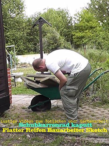 Platter Reifen Bauarbeiter Sketch - Schubkarrenrad kaputt - Lustige Videos zum Totlachen ¨¹ber Gartenarbeit #Sketch, #Schubkarrenrad, #kaputt, #Platter Sketch