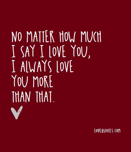 I Love You More Today Than Yesterday But, I Love You Nana Quotes, No Matter How Much I Say I Love You, I Can't Express How Much I Love You, You Are My Love Quotes, Don't Forget How Much I Love You, Remember That I Love You, I L9ve You So Much, I Love You Like No Other