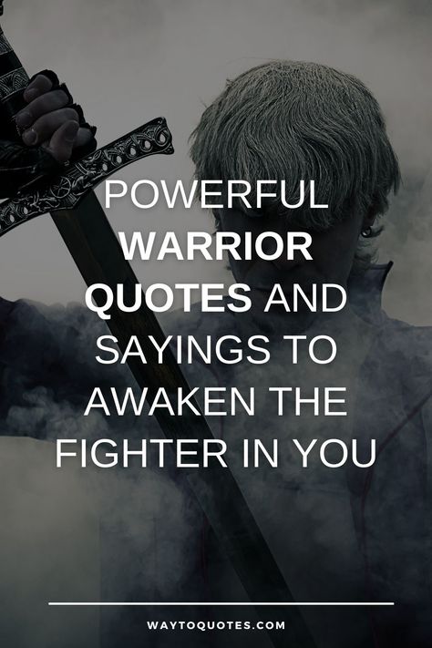 80 Powerful Warrior Quotes To Awaken The Fighter In You Quotes Strength Motivational, Yoga Warrior Quotes, Quotes About Being The Bad Guy, My Son Is A Warrior Quotes, Inner Warrior Quotes, Quotes For Him Motivational, Simple Warrior Tattoo, Quotes About Battles, Ready For Battle Quotes