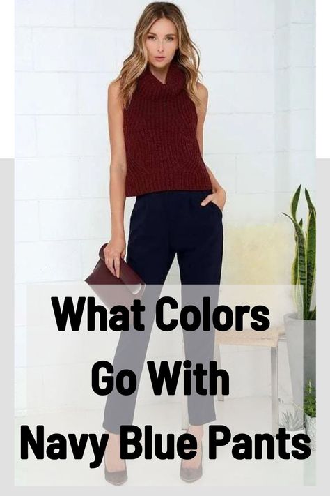 What Colors Go With Navy Blue Pants (2023 Updated) Navy Blue Pant Outfits For Women, How To Style Navy Blue Pants For Work, Business Casual With Navy Pants, Outfits With Blue Dress Pants, Navy Blue Jeans Outfit For Women, How To Style Navy Pants Women, Navy Blue Pants Outfit Women Classy, Outfit Ideas With Navy Blue Pants, Womens Navy Pants Outfit