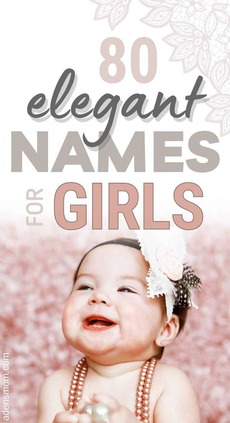 Classy Baby Girl Names, Posh Baby Names, Elegant Baby Names, Traditional Baby Girl Names, Old Fashion Girl Names, Traditional Girl Names, Elegant Girl Names, Unusual Girl Names, Irish Girl Names