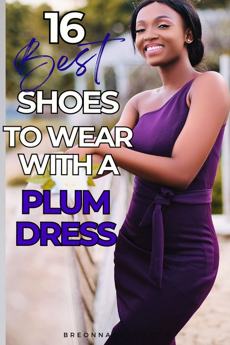 what to wear with a plum dress, what shoes to wear with a plum dress, what color shoes to wear with a plum dress, plum dress outfit ideas, plum dress ideas, plum dress what shoes Purple Dress What Shoes, Plum Color Dress Outfit, Dark Purple Dress Accessories, Plum Dress Accessories, Plum Dresses Formal, Nails To Go With Plum Dress, Nail Color For Purple Dress, Plum Dress Outfit Wedding Guest, Formal Purple Velvet Dress