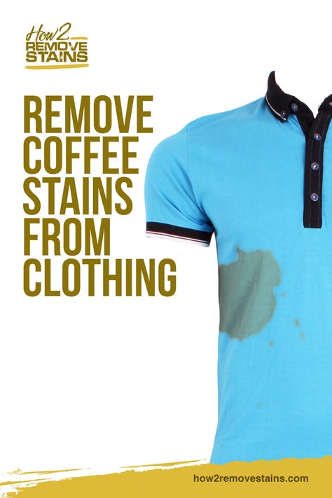 How to Remove Coffee Stains from Clothing  [ Detailed Answer ]    Visit How2RemoveStains.com How To Remove Coffee Stains From Clothes, Coffee Stain Removal, Dusting Spray, Powder Laundry Detergent, Laundry Stain Remover, Cleaning Inspiration, Coffee Stain, Powder Detergent, Stain On Clothes