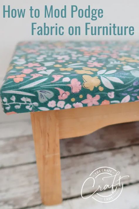 Renew Furniture Diy Ideas, Modge Podge Furniture, Modge Podge Fabric, Mod Podge Furniture, How To Mod Podge, Mod Podge On Wood, Fabric On Wood, Deco Podge, Decoupage Fabric