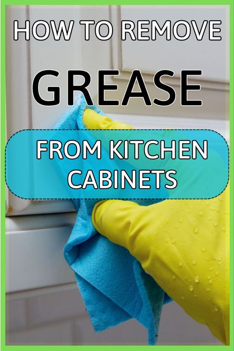 how to remove grease from cabinets Kitchen Degreaser Diy, Grease Cleaning Hacks, Kitchen Grease Cleaner Diy, How To Clean Greasy Cabinets, What To Use To Clean Kitchen Cabinets, Removing Grease From Cabinets, Cupboard Cleaning Solution, Remove Grease From Cabinets, Cleaning Painted Kitchen Cabinets