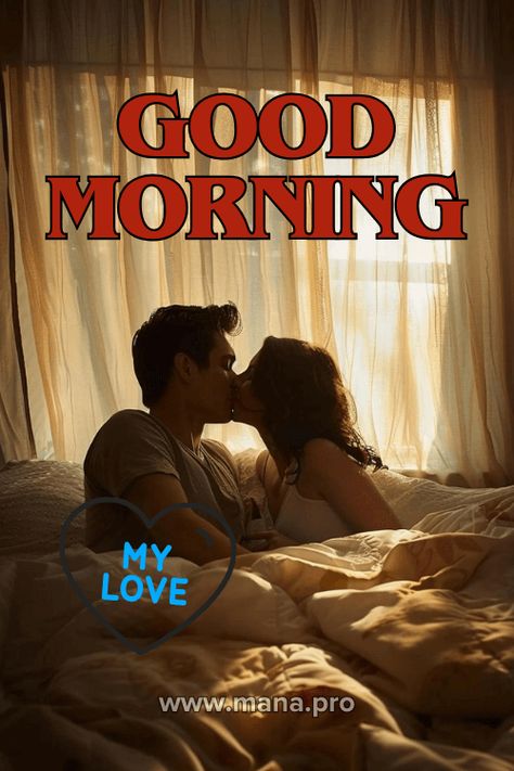 99+ Good Morning Love Images (Free HD Download) - Mana Good Morning Love For Her Romantic, Good Morning Kiss Couple, Good Morning To My Love, Good Morning Couple Images, Good Morning My Love For Him, Good Morning Kisses Couple, Love Images For Him, Good Morning Son, My Love Images