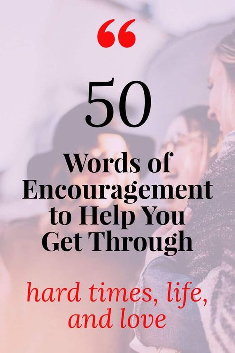 Motivational Quote For Friend, Writing Encouragement Quotes, Uplifting Words For Women, Words Of Comfort Strength Thoughts, Quotes For Couples Hard Times, Words Of Encouragement For My Son, Notes Of Encouragement For Women, Uplifting Quotes For Hard Times Friends, Uplifting Words Encouragement