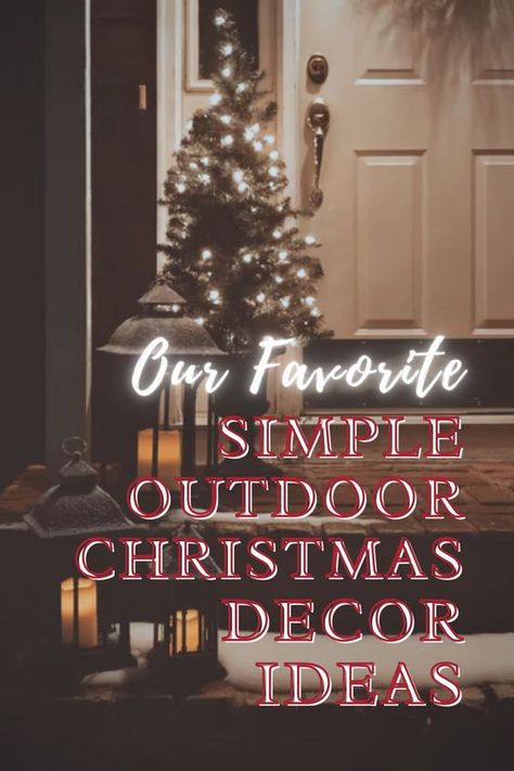 Simple Outdoor Christmas Decorating Ideas #christmas #decor #outdoor Outdoor Christmas Decorations Small House, Easy Outdoor Holiday Decorations, Trees Outside Front Door, Clever Outdoor Christmas Decorations, Simple Porch Decor Christmas, Outdoor Christmas Decorations Minimalist, Classy Outside Christmas Decor, Outdoor Christmas Decor 2023, Outdoor Patio Christmas Tree