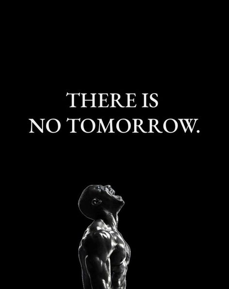 Tomorrow Quotes, There Is No Tomorrow, Quotes Icons, Success Pictures, No Tomorrow, Motivational Quotes Wallpaper, Success In Life, Man Up Quotes, Inspirational Quotes About Success