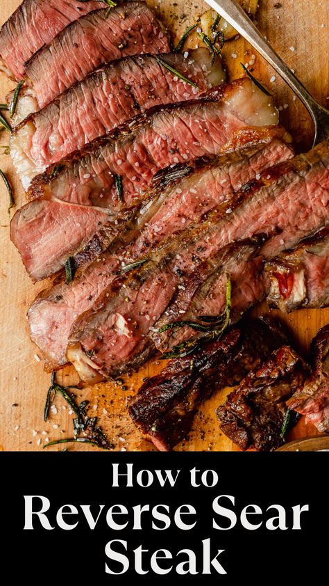 Reverse Seared Steak, Pan Sear Steak Finish In Oven, Reverse Sear Ribeye Oven, Reverse Sear Steak In Oven, Reverse Sear Sirloin Steak, Reverse Searing Steak, Sear Steak Finish In Oven, Oven Cooked Steak, Searing Steak