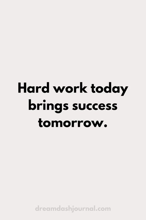 A motivational quote that says "Hard work today brings success tomorrow." Work On Yourself Quotes Motivation, Quotes For Better Life, Quotes And Motivation, Motivational Quotes Positive School, Exams Motivation Quotes, Study Life Quotes, Motivational Quotes Positive Study, Motivation Success Quotes, Quotes On Success Inspirational