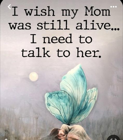 Wish I Could Talk To My Mom, Miss Mummy In Heaven, First Easter In Heaven Mom, I Need My Mom In Heaven, I Need You Mom, I Miss My Mom In Heaven Mothers, Miss My Mom In Heaven, Mommy In Heaven, To Mom In Heaven