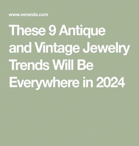 These 9 Antique and Vintage Jewelry Trends Will Be Everywhere in 2024 #Trends #A #Glimpse #JewelryDesign #of #into #Unveiling #Jewelry #JewelryAddict #Accessories #2024 #Jewelry #Glamour #HandmadeJewelry Trend Jewelry 2024, Vintage Trends 2024, 2024 Fall Jewelry Trends, Fall 2024 Jewelry Trends, 2024 Jewelry Trends Women, Jewelry 2024 Trends, Trending Jewelry 2024, 2024 Jewelry Trend, Jewelry Trends 2024