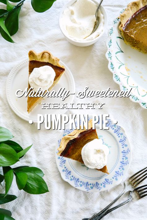 Naturally-Sweetened Healthy Pumpkin Pie - Live Simply Pumpkin Pie Recipe No Evaporated Milk, Canned Milk, Heathy Eats, Healthy Pumpkin Pie, Fall Sweets, Weston Price, Weston A Price, Healthy Christmas Recipes, Healthy Pumpkin Pies