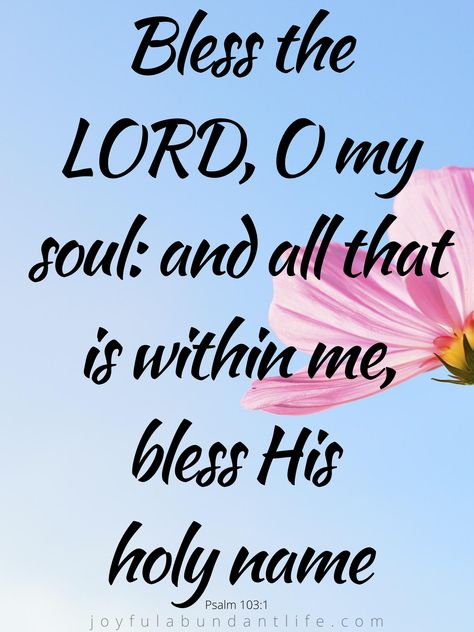 Bless The Lord Oh My Soul Quotes, Praise The Lord Oh My Soul, Bless The Lord Oh My Soul, Praise The Lord Images, Praise The Lord Quotes, Praise And Worship Quotes, Praises To God, Praise God Quotes, Praise Quotes