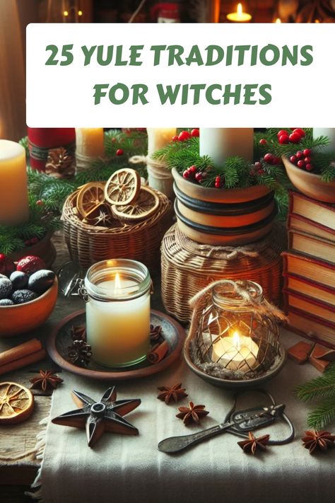 25 Yule traditions for witches set on a rustic table with candles, herbs, dried fruits, and ritual items. Winter Pagan Aesthetic, Winter Solstice Traditions Pagan, Yule Witch Aesthetic, Pagan Yule Log, Witch Yule Aesthetic, Yule Bread Winter Solstice, Yule Gifts Pagan, Wiccan Christmas Decor, Yule Activities Pagan