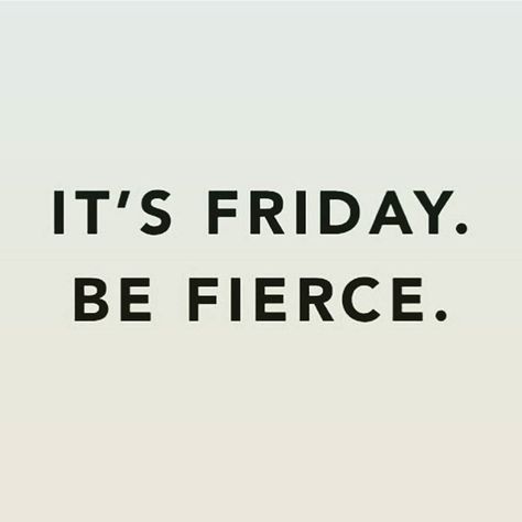 It's Friday Be #Fierce #beautiful #chic #lifestyle #instafashion #instastyle #instabeauty #bossbabe #motivation #inspiration #instalike #empowerment #fashion #Ambition #successful #instagood #goals #beauty #happy #happiness #girlboss #style #fashion #friday Week Quotes, Fit Girls Guide, Well Behaved Women, Here We Go Again, Work Hard Play Hard, It's Friday, Business Ethics, The North Face Logo, Women Empowerment