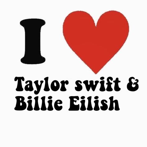 taylor swift & Billie eilish Taylor Swift And Billie Eilish, I Love Taylor Swift, Billie Eilish, Taylor Swift, Swift, Thank You, I Love